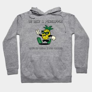 Be like a pineapple always wear your crown Hoodie